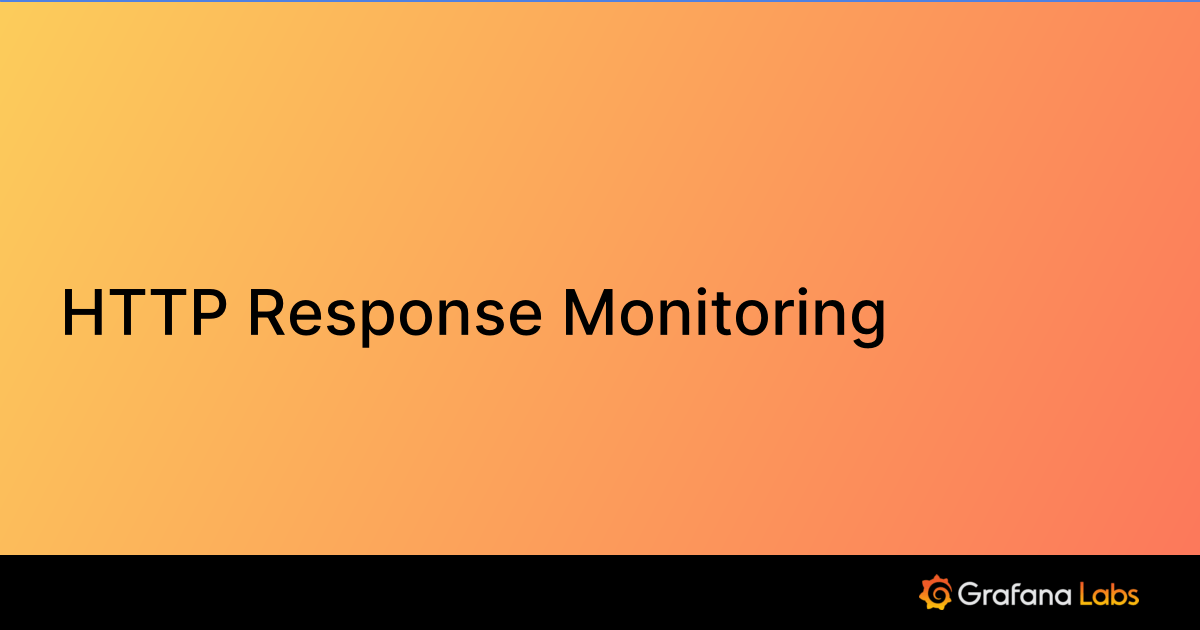 HTTP Response Monitoring Grafana Labs